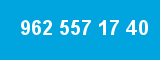 962 557 17 40 962 557 17 40